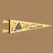 There is No Substitute for Hard Work , Wool Felt Pennant